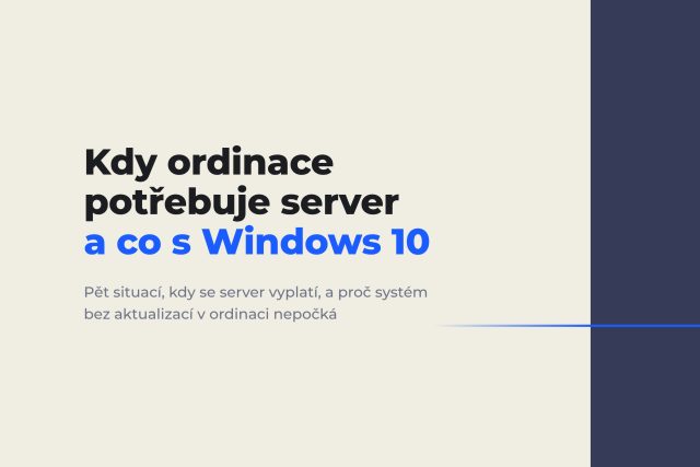 Kdy ordinace potřebuje server a co s Windows 10